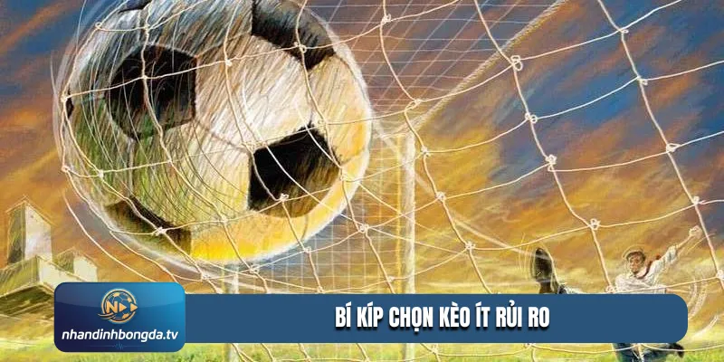 bí kíp chọn kèo ít rủi ro