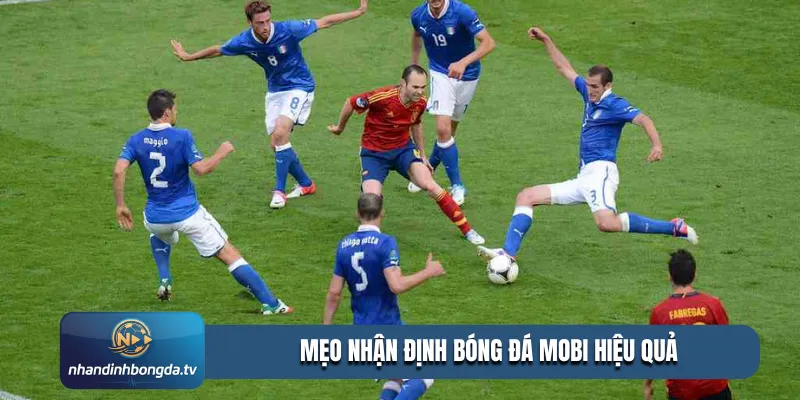 Mẹo nhận định bóng đá mobi hiệu quả